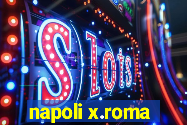 napoli x.roma